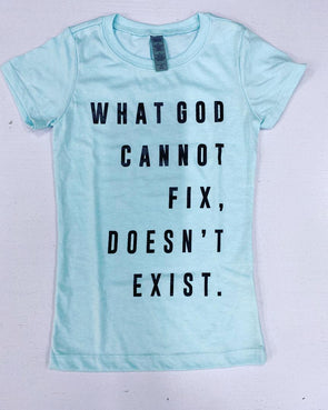 Girls What God Can't do Light Blue T-Shirt