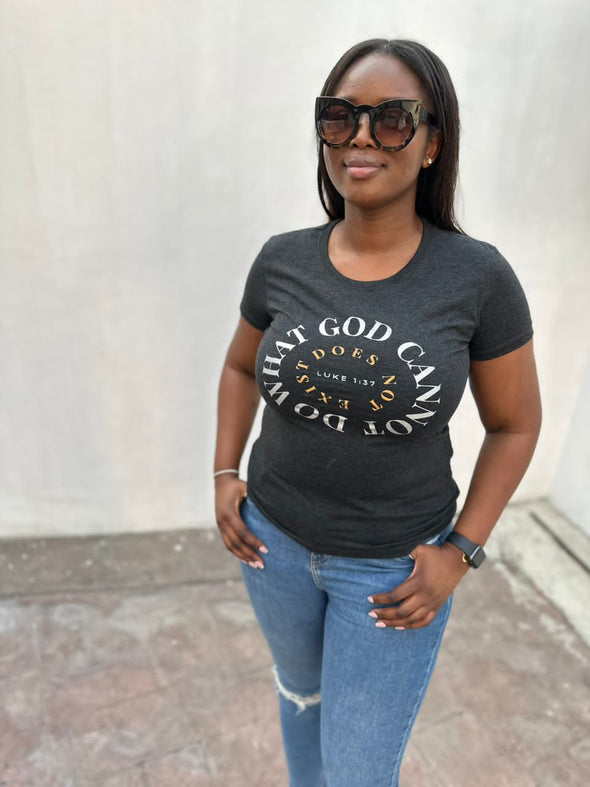 What God cannot do| Black | Luke1:37 | Ladies Fitted T-shirt